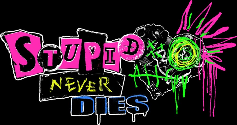 Stupid Never Dies graffiti-styled title card — STUPID in pink, NEVER in yellow, DIES in blue, used as the second trailer cover artwork.